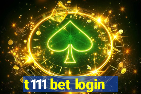 t111 bet login